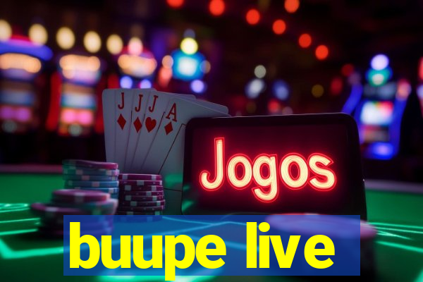 buupe live